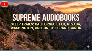 Steep Trails: California, Utah, Nevada, Washington, Oregon, the Grand Cañon