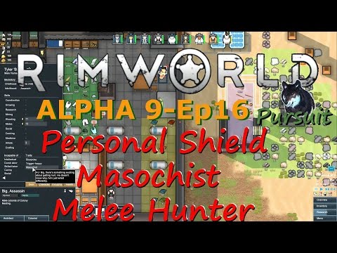 Personal Shield Masochist Melee Hunter-RimWorld Alpha 9-Tales 'o' Drinking-Shrubland-Cassandra-Ep16