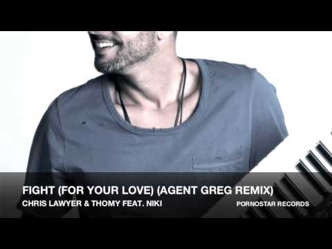 Chris Lawyer & Thomy feat. Niki - Fight (For Your Love) (Agent Greg Remix)