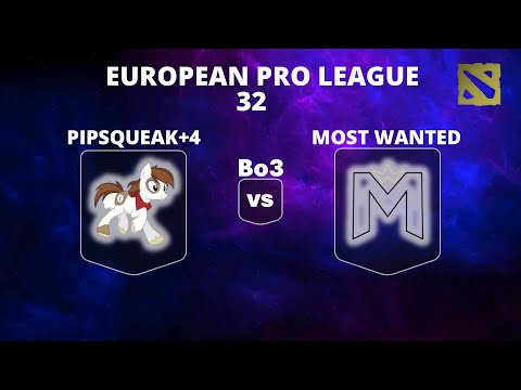 🔴 [LIVE] PIPSQUEAK+4 vs MOST WANTED | Bo3 | PLAYOFFS| European Pro L. 32 #dota2live