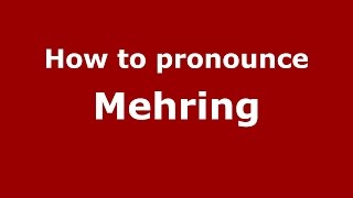 How to pronounce Mehring
