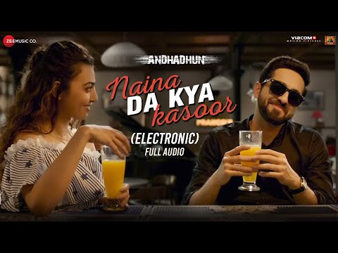 Naina Da Kya Kasoor (Electronic) - AndhaDhun | Ayushmann Khurrana | Radhika Apte | Amit Trivedi
