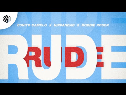 B3nito Camelo, Nippandab & Robbie Rosen - Rude