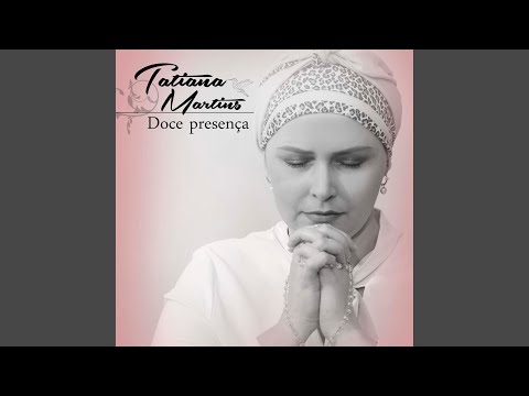 Doce Presença - Tatiana Martins