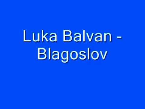 Duhovna Glazba: Luka Balvan - Blagoslov