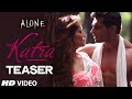 Exclusive Katra Katra Video Song TEASER Alone Ankit Tiwari