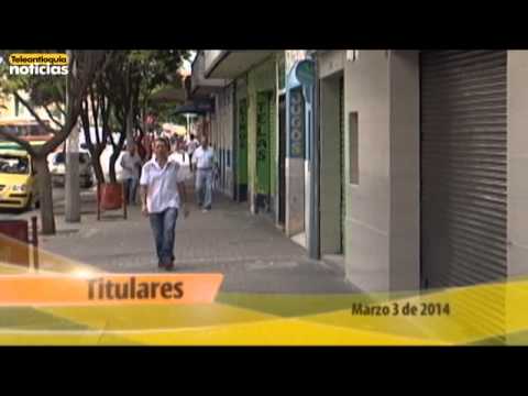 Titulares Teleantioquia Noticias AM - Lunes 3 de marzo de 2014