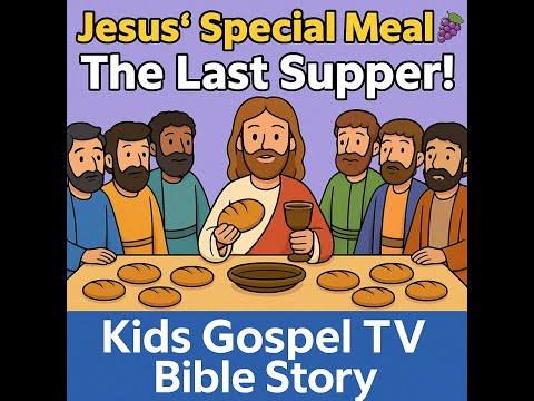 The Last Supper for Kids | Jesus' Special Meal Before the Cross | Kids Gospel TV Bible Story