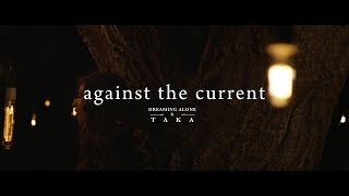 Against The Current ft  Taka (from ONE OK ROCK) - Dreaming Alone [Spanish sub]