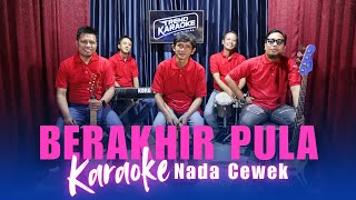 Download lagu Karaoke Tanpa Vokal | BERAKHIR PULA - MEGGY Z | Nada Cewek/Wanita mp3