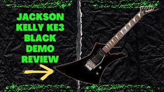Jackson Kelly KE3 Black, Demo Review, Pros and Cons