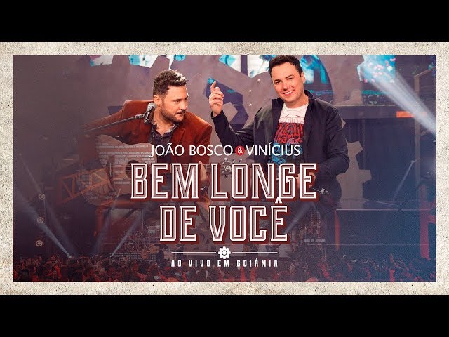 Música Bem Longe de Você - João Bosco e Vinícius (2019) 