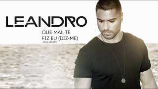 Download lagu Leandro – Que mal te fiz eu (Diz-me) | Nova versão (Art track) mp3 Download lagu Leandro – Que mal te fiz eu (Diz-me) | Nova versão (Art track) mp3