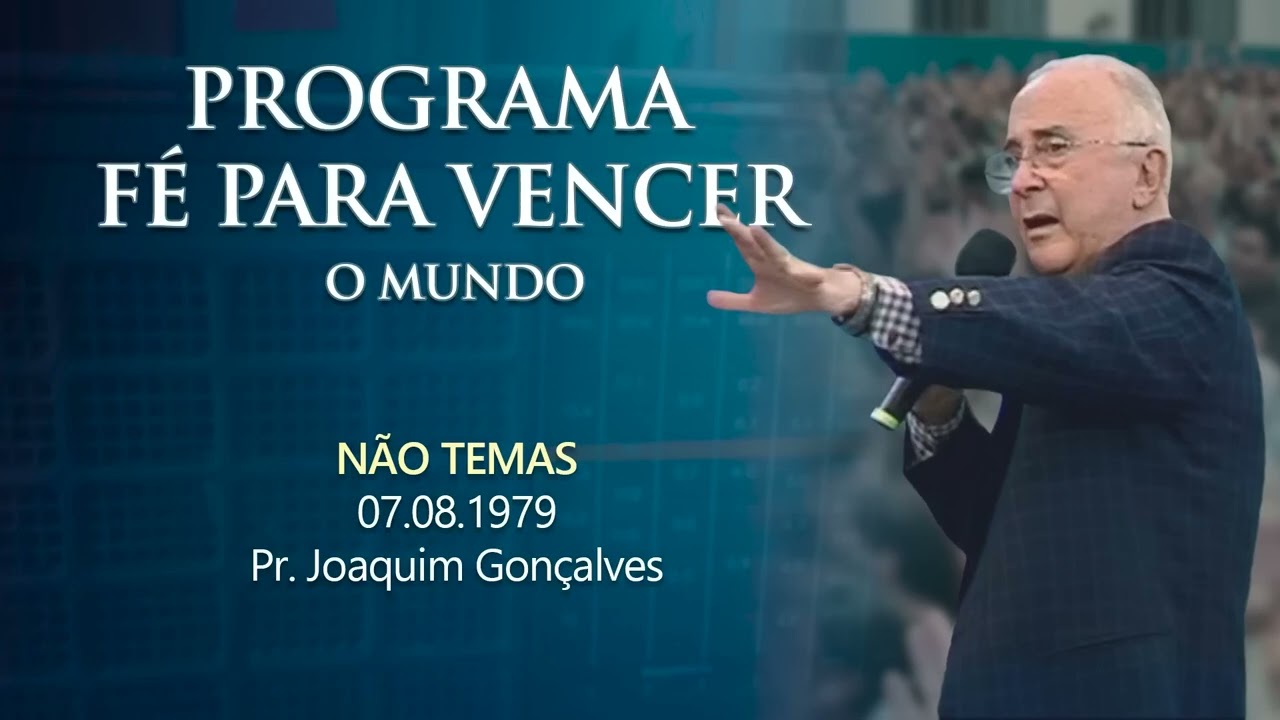 07 .08.1979 - NÃO TEMAS - Pr. Joaquim Gonçalves - Tabernáculo da Dé Goiânia-GO