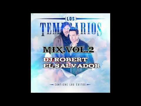 Los Temerarios  Mix Vol.2 Dj Robert El Salvador ❤🇸🇻😎