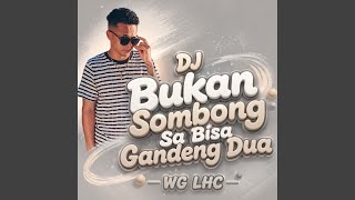 Download lagu DJ Bukan Sombong Sa Bisa Gandeng Dua mp3 Download lagu DJ Bukan Sombong Sa Bisa Gandeng Dua mp3