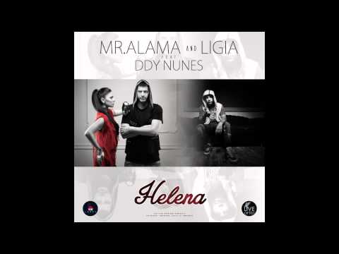 Mr. Alama & Ligia feat. Ddy Nunes - Helena (Official New Single)