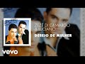 Zezé Di Camargo Luciano Desejo De Mulher Áudio Oficial