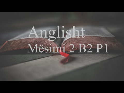 Mëso Anglisht Mësimi 2 B2 Part 1