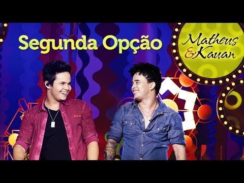Segunda Opção - Matheus e Kauan