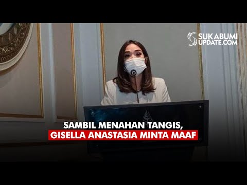 Sambil Menahan Tangis, Gisella Anastasia Minta Maaf