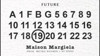 Future - Maison Margiela (Prod. Metro Boomin &amp; Dj Spinz) (Audio)