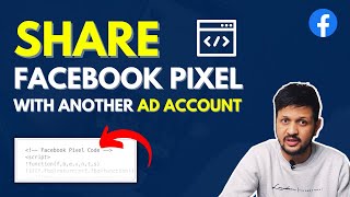 How To Share Facebook Pixel in Business Manager with Another Ad Account