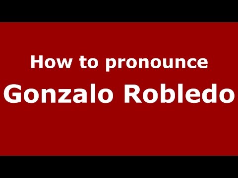 How to pronounce Gonzalo Robledo (Spanish/Argentina) - PronounceNames.com