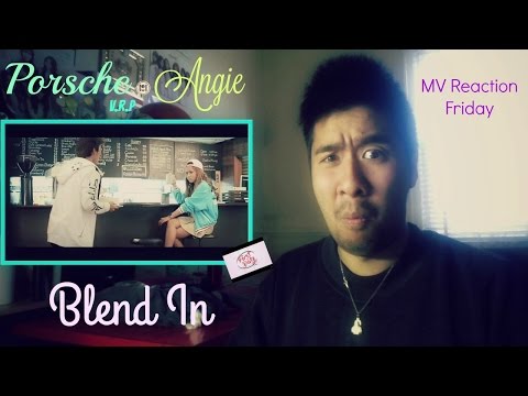 Porsche (of V.R.P) & Angie - Blend In (กึ่งยิงกึ่งผ่าน) (MV Reaction Friday)