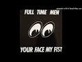 FULL TIME MEN - High On Drugs