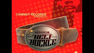 Mavado - Belt Buckle - Raw(Official Audio) | Chimney Records | Money House  | 21st Hapilos (2017)