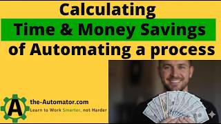 Calculating Time and Money savings from automating a process