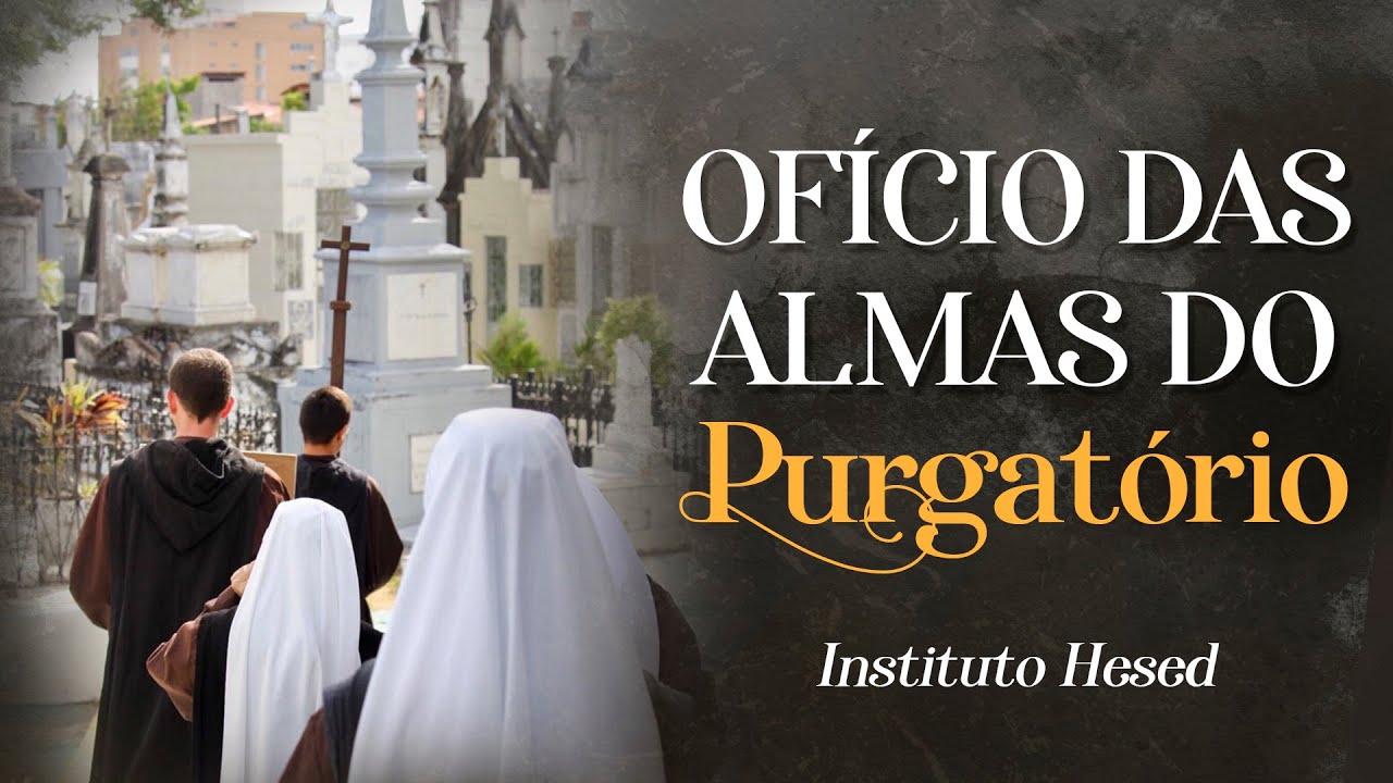 Ofício das Almas - Reze pelos falecidos | Instituto Hesed