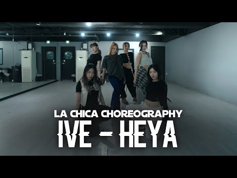 IVE(아이브) 해야 (HEYA) 안무가 버전 | Lachica Choreography