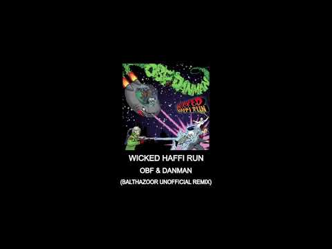 OBF & Danman   Wicked Haffi Run (Balthazoor Unofficial Remix)