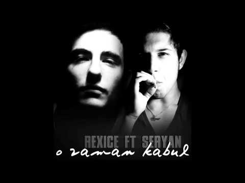 Rexice ft.Şeryan-O Zaman Kabul (2013)