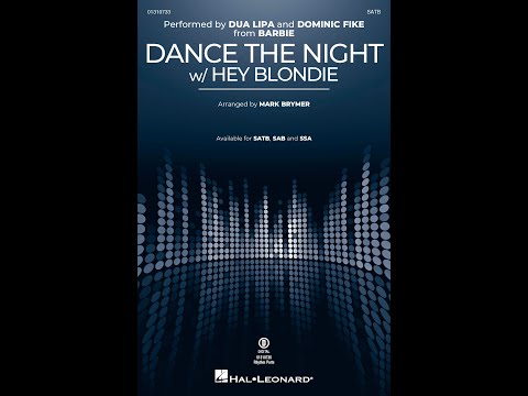 Dance the Night (w/ Hey Blondie) (from Barbie) (SATB Choir) -  Arranged by Mark Brymer