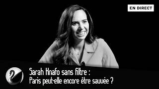 Paris peut-elle encore être sauvée ? Sarah Knafo sans filtre