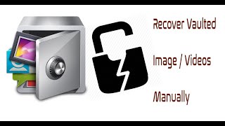 How to recover the photos / Videos in Applock vault in an Android mobile