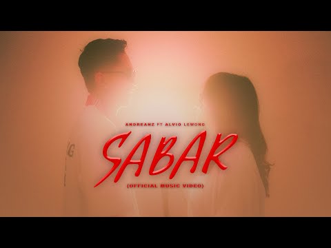 SABAR - ANDREANZ X ALVIO LEWONG (Official Music Video)