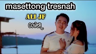 Download lagu MASETTONG TRESNAH - ALI JF  mp3