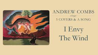 Andrew Combs - &quot;I Envy The Wind&quot; [Lucinda Williams Cover]