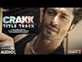CRAKK (Title Track) (Full Audio): Vidyut Jammwal | Vikram Montrose, Paradox, Aditya D