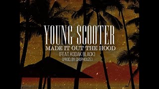 Young Scooter - Made It Out The Hood Feat. Kodak Black