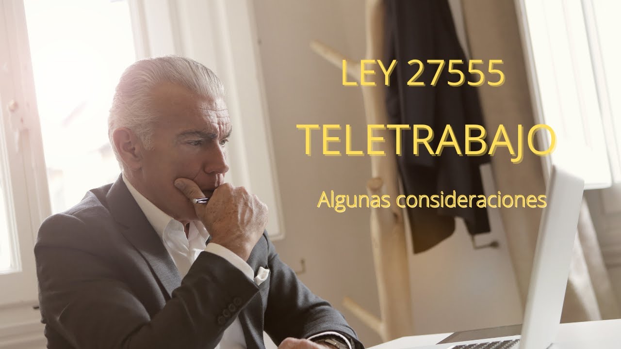 Teletrabajo Ley 27555 - Algunas consideraciones