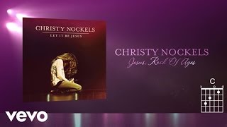 Christy Nockels - Jesus, Rock Of Ages (Live/Lyrics And Chords)