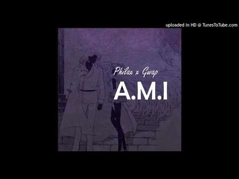 Philax ft. Gwap - A.M.I