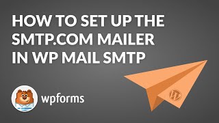 How to Set Up the SMTP.com Mailer in WPMail SMTP (Step by Step Guide!)