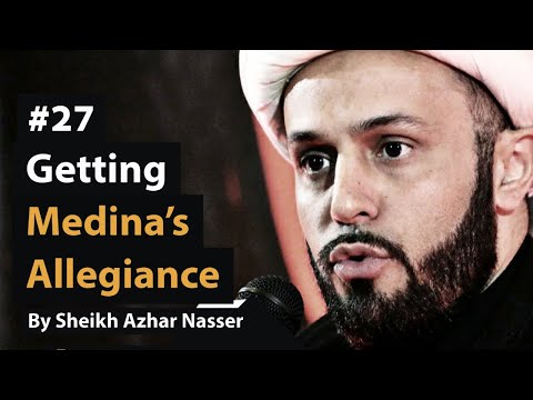 [27] Getting Yathrib's Allegiance | Life Of Prophet Muhammad | Sheikh Azhar Nasser