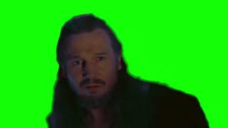 Qui-Gon Jinn "there's always a bigger fish" green screen